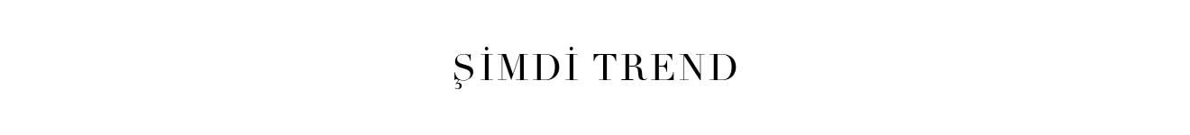 ŞİMDİ TREND